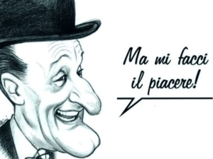 “Ma mi facci il piacere”